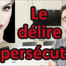 Vidéo : le délire de persécution 10